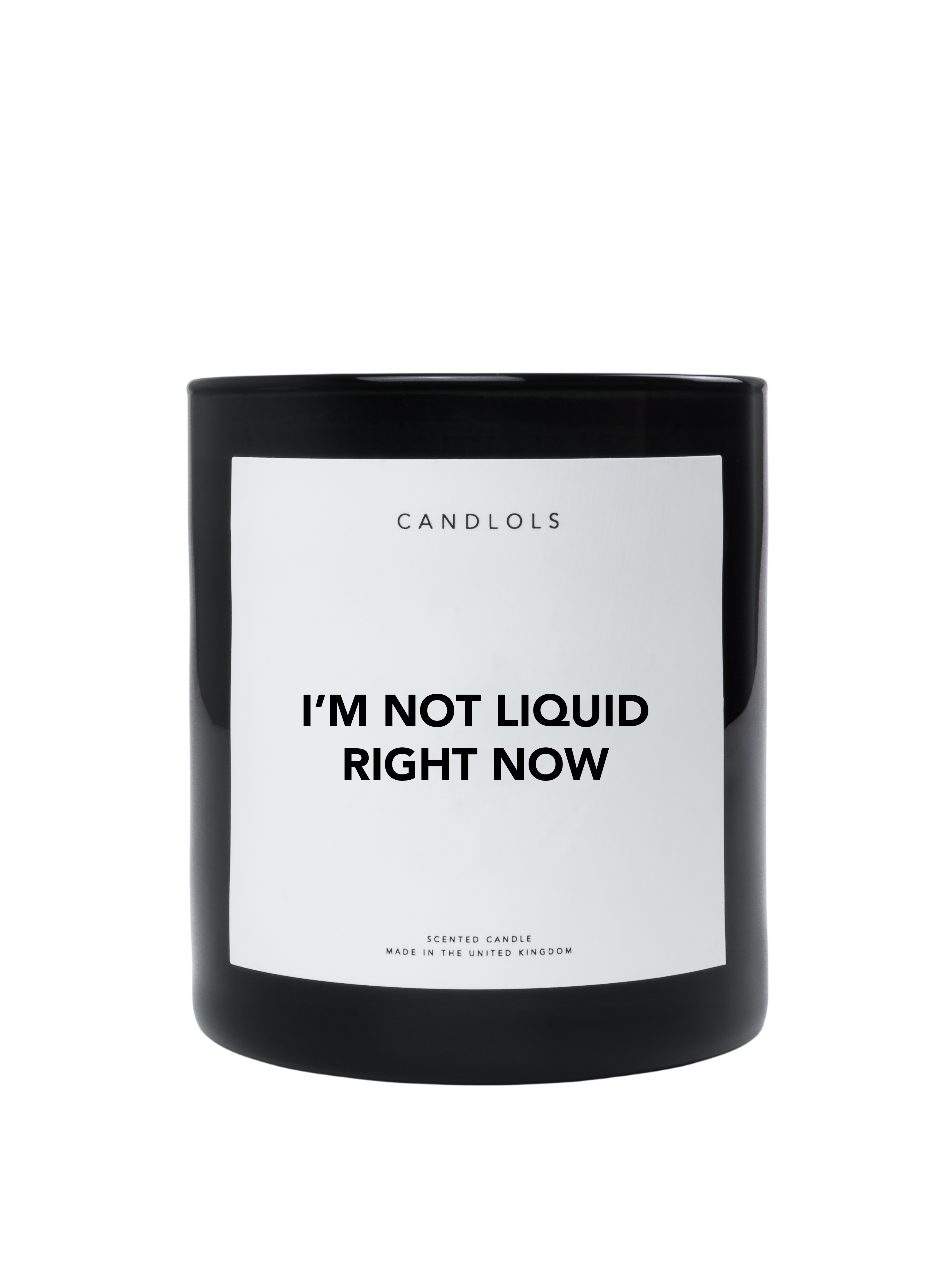 I'm Not Liquid Right Now, Luxury Scented Candle